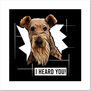 Airedale Terrier I Hear You Posters and Art